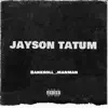 Bankroll_.manman - Jayson Tatum - Single